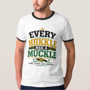 “Every Mikkle Mek A Mukkle.”  T-Shirt