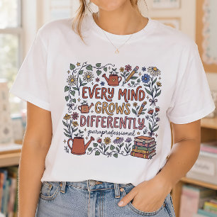 Every Mind Grows Differently Paraprofessional T-Shirt