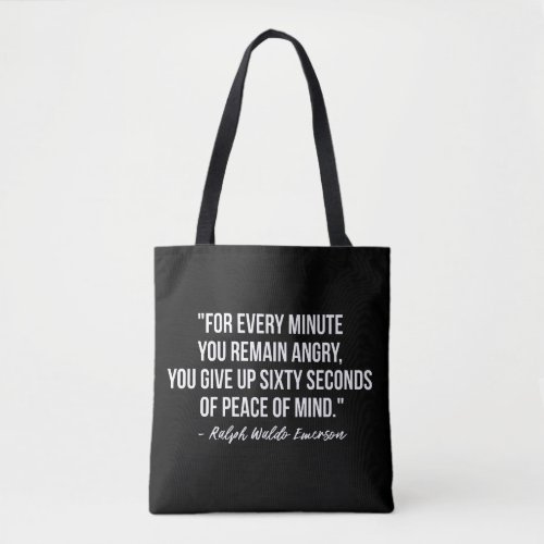 Every Minute You Remain Angry Emerson  Tote Bag