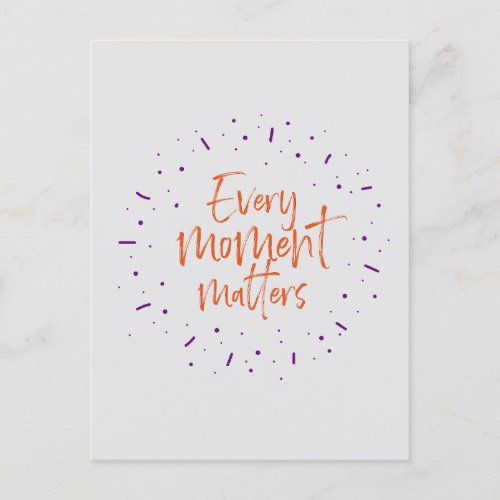 Every Moment Matters Motivational Quotes Postcard