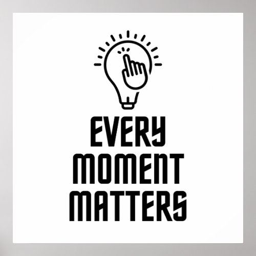 Every moment matters poster