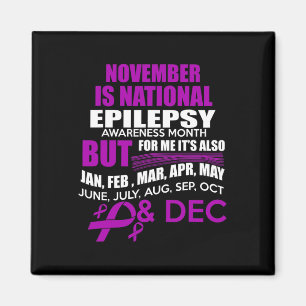 Every Month is Epilepsy Awareness Month For Me! Magnet