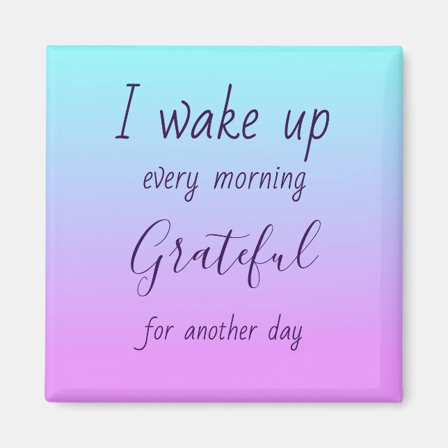 Every morning I am grateful Magnet (Front)