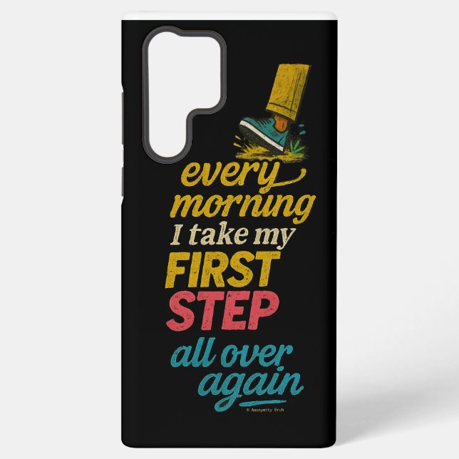 Every Morning I Take My First Step - Phone Case (Back)