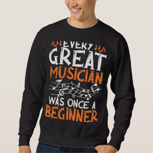 Every Musician Was Once A Beginner Orchestra Instr Sweatshirt