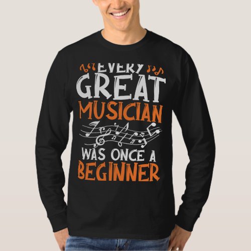 Every Musician Was Once A Beginner Orchestra Instr T_Shirt