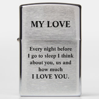 Every night before I go to sleep I think about you Zippo Lighter