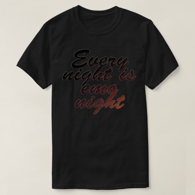 Every night is emo night 1 T-Shirt (Design Front)