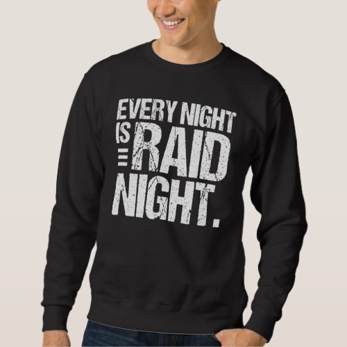 Every Night Is Raid Night Funny Tee For Gamers Rai