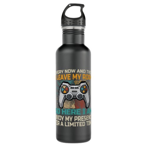 every now and n i leave my room 2gaming gamer 2 stainless steel water bottle