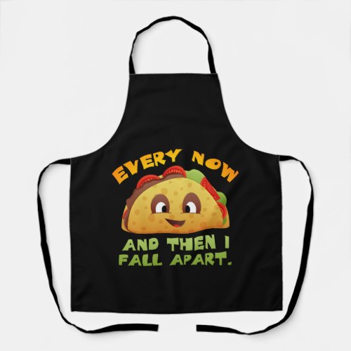 Every Now And Then I Fall Apart Apron