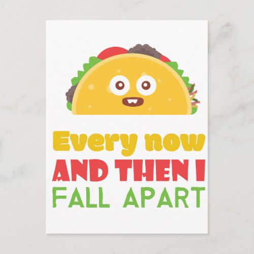 Every Now And Then I Fall Apart Funny Taco Tuesday Postcard