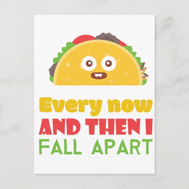 Every Now And Then I Fall Apart Funny Taco Tuesday Postcard (Front)