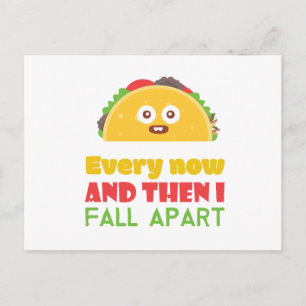 Every Now And Then I Fall Apart Funny Taco Tuesday Postcard