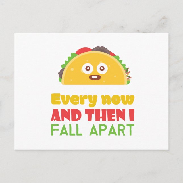 Every Now And Then I Fall Apart Funny Taco Tuesday Postcard (Front)