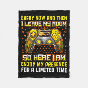 Every Now And Then I Leave My Room Funny Gamer Gam Fleece Blanket