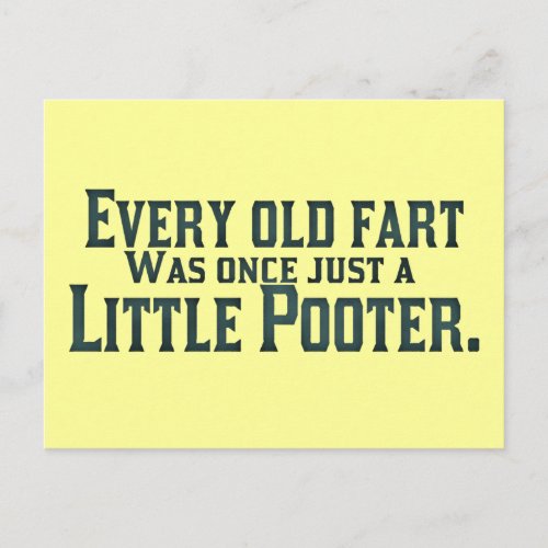 Every Old Fart Was Once Just A Little Pooter Postcard