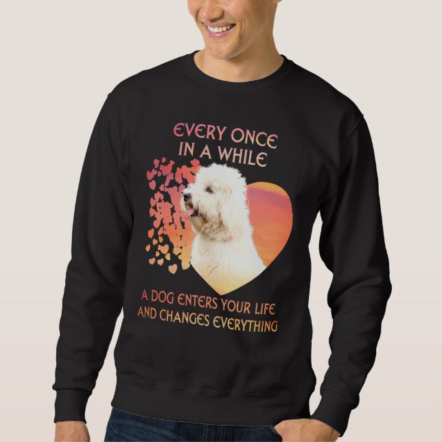 Every Once In A While A Coton De Tulear Enters You Sweatshirt (Front)