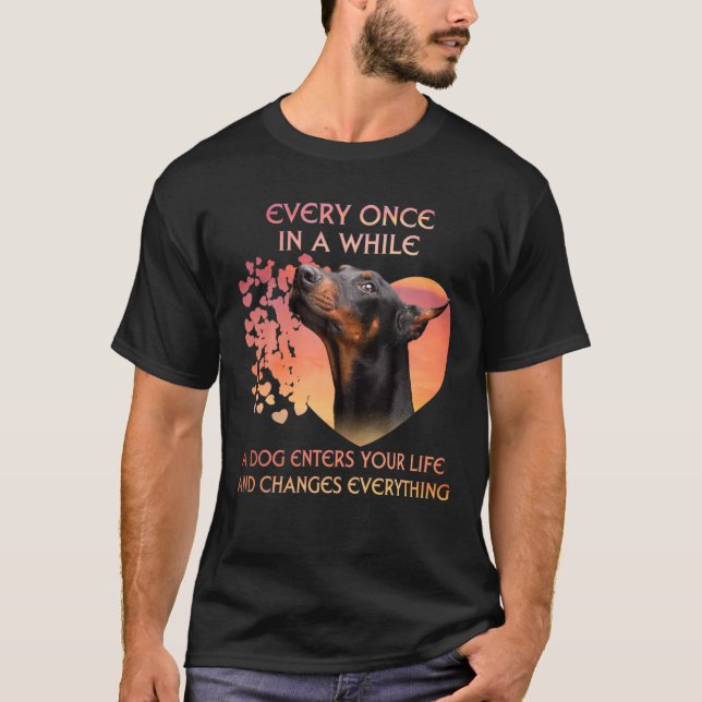 Every Once In A While A Doberman Pinscher Enters Y T-Shirt (Front)
