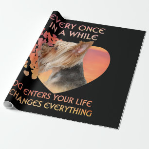 Every Once In A While A Dog Enters Yorkshire Lover Wrapping Paper