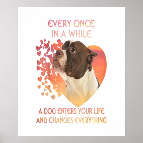 Every Once In A While A Dog Enters You Life Poster