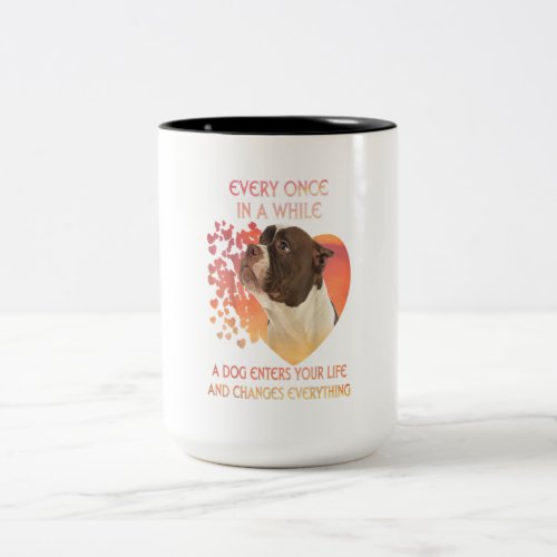 Every Once In A While A Dog Enters You Life Two_Tone Coffee Mug