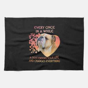 Every Once In A While A Dog Enters Your Life Kitchen Towel