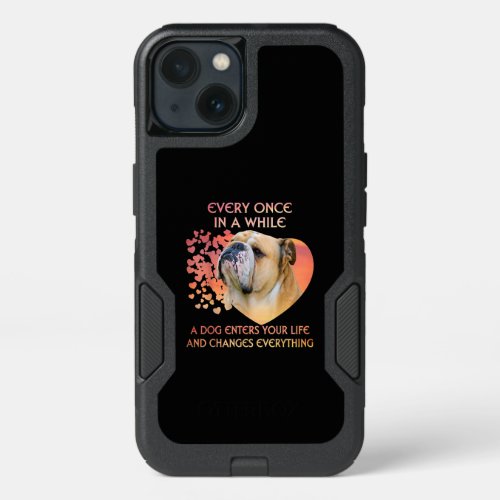 Every Once In A While A Dog Enters Your Life iPhone 13 Case