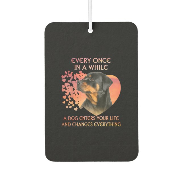 Every Once In A While A Dog Enters Your rottweiler Air Freshener (Front)