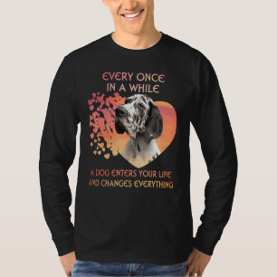 Every Once In A While A Great Dane Enters You Life T-Shirt