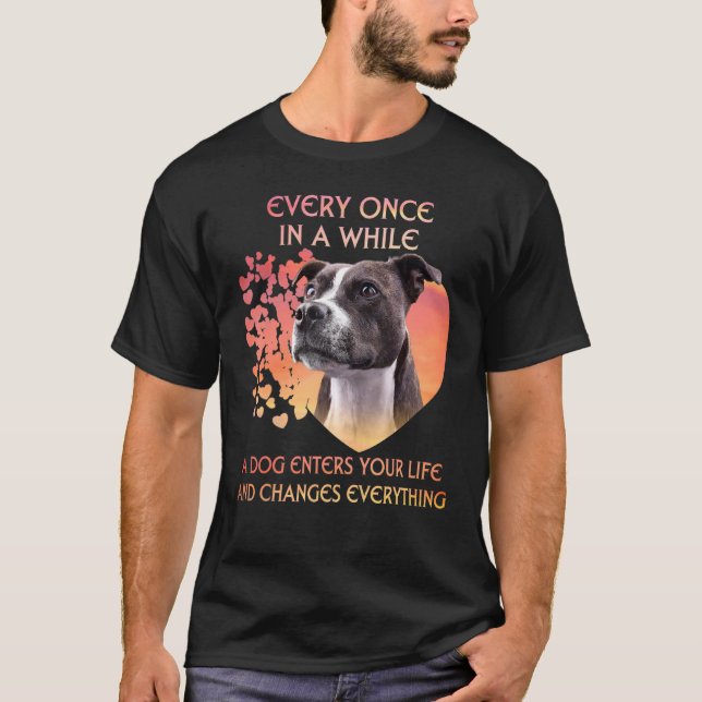 Every Once In A While A Staffordshire Bull Terrier T-Shirt (Front)