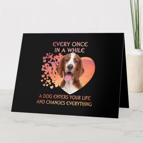 Every Once In A While A Welsh Springer Spaniel Ent Card