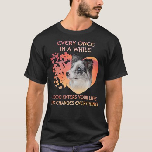 Every Once In A While Blue Merle Border Collie Pre T_Shirt