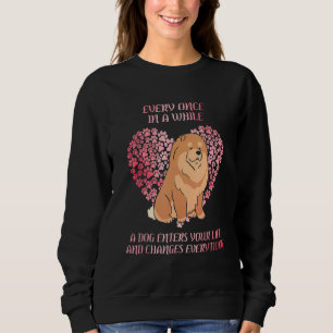 Every Once In A While Chow Chow Enter You Life Dog Sweatshirt