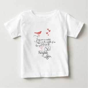 Every once in awhile in an ordinary life. baby T-Shirt