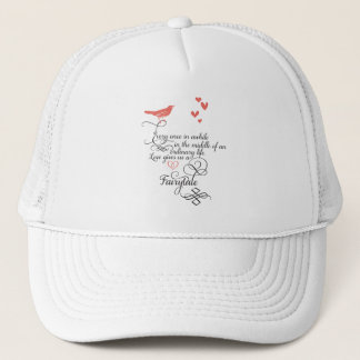 Every once in awhile in an ordinary life. trucker hat