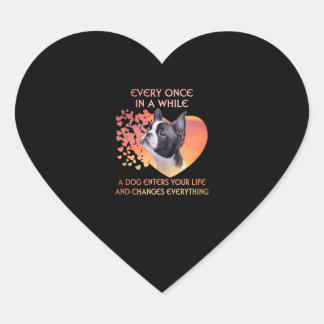 Every Once In  While A Dog Enters Your Life Boston Heart Sticker