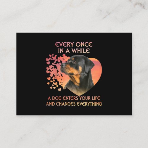 Every Once In While Dog Enter Your Life Rottweiler Business Card