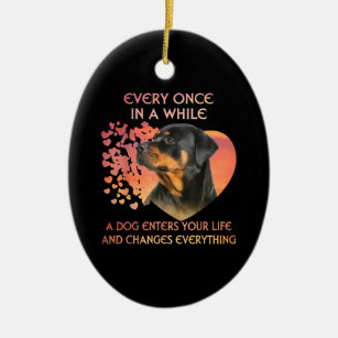 Every Once In While Dog Enter Your Life Rottweiler Ceramic Ornament