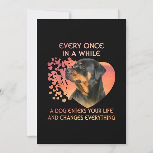 Every Once In While Dog Enter Your Life Rottweiler Invitation