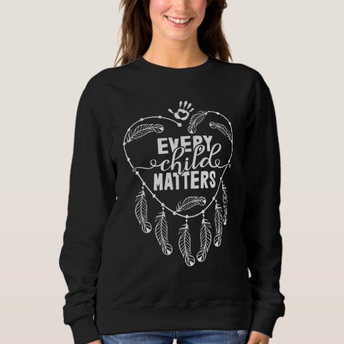 Every Orange Day Child Kindness Every child in mat Sweatshirt