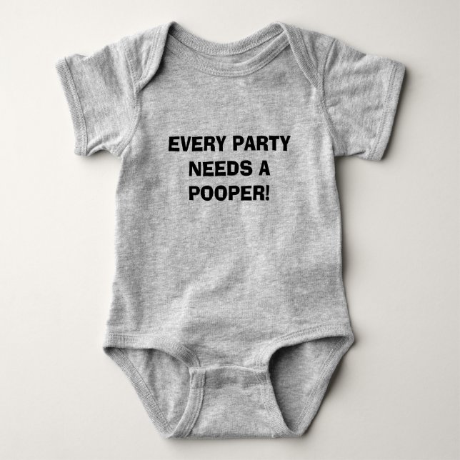 EVERY PARTY NEEDS A POOPER! BABY BODYSUIT (Front)