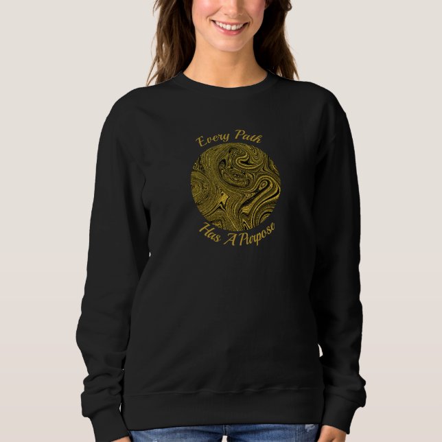 "Every Path Has A Purpose" Elegant Gold Sweatshirt (Front)