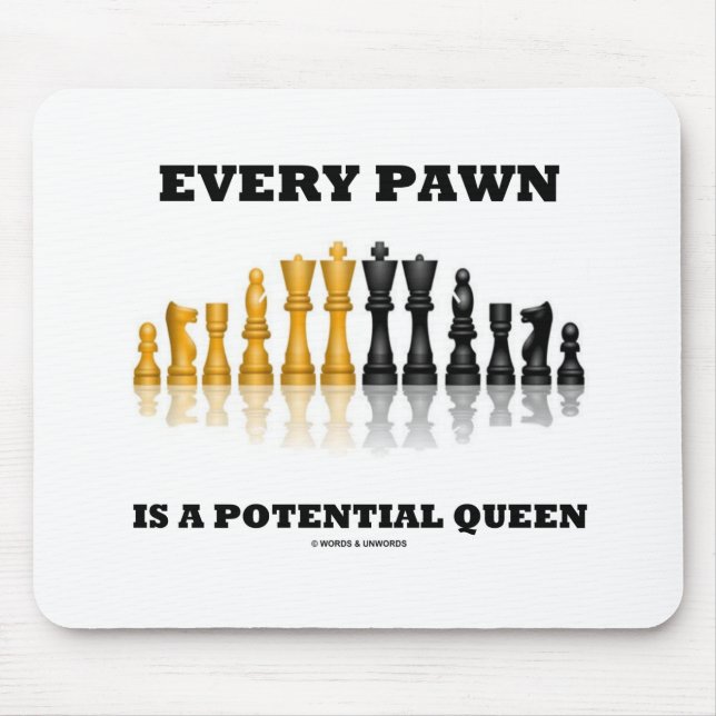 Every Pawn Is A Potential Queen (Reflective Chess) Mouse Pad (Front)