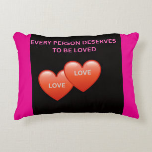 Every Person Deserves To Be Loved  Accent Pillow