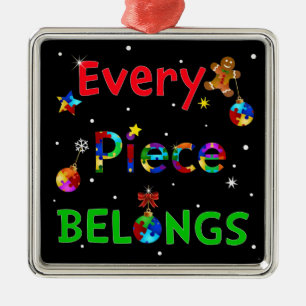 Every Piece Belongs at Christmas Metal Ornament