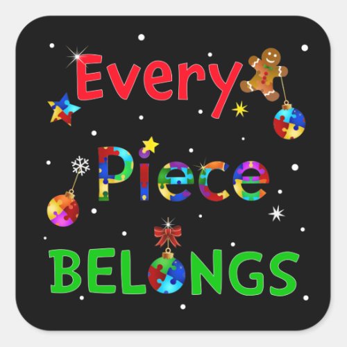 Every Piece Belongs at Christmas Square Sticker
