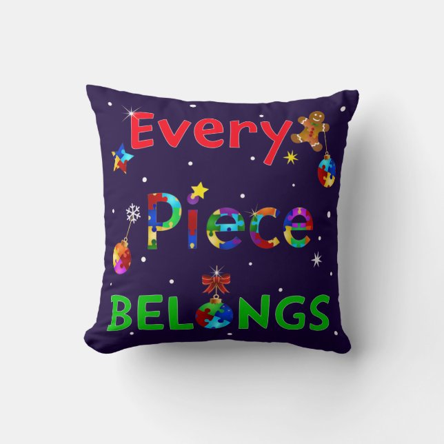 Every Piece Belongs at Christmas Throw Pillow (Front)