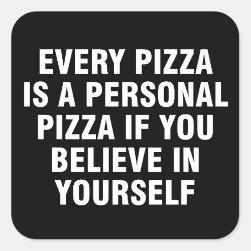 Every pizza is a personal pizza if you believe in square sticker