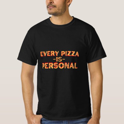Every Pizza Is Personal NY Pizza Chicago T_Shirt